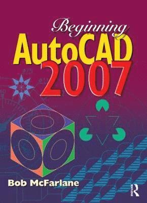 Beginning AutoCAD 2007 1