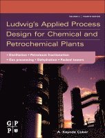 A. Kayode Coker - Ludwig's Applied Process Design for Chemical and Petrochemical Plants, Inbunden
