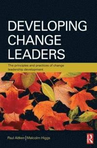 bokomslag Developing Change Leaders: The Principles and Practices of Change Leadership Development
