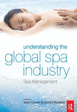 Gerard Bodeker, Gerry Bodeker, Marc Cohen - Understanding the Global Spa Industry, Häftad