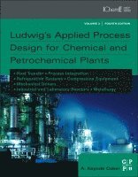 A. Kayode Coker - Ludwig's Applied Process Design for Chemical and Petrochemical Plants, Inbunden