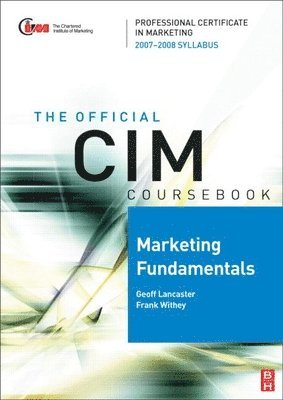 CIM Coursebook Marketing Fundamentals 07/08 1