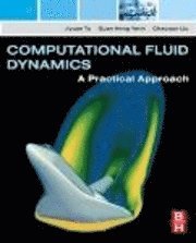 Jiyuan Tu, Guan Heng Yeoh, Chaoqun Liu - Computational Fluid Dynamics, Häftad