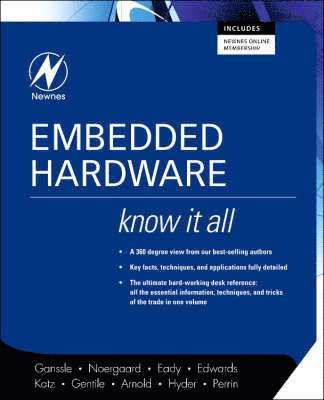Jack Ganssle, Tammy Noergaard, Fred Eady, Lewin Edwards, David J. Katz, Rick Gentile, Ken Arnold, Kamal Hyder, Bob Perrin - Embedded Hardware: Know It All, Häftad