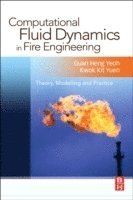 bokomslag Computational Fluid Dynamics in Fire Engineering: Theory, Modelling and Practice