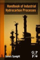 James G. Speight - Handbook of Industrial Hydrocarbon Processes, Inbunden