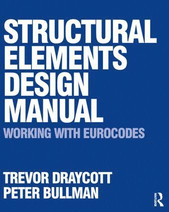 bokomslag Structural Elements Design Manual: Working with Eurocodes