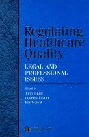 John Tingle, Charles Foster, Kay Wheat - Regulating Healthcare Quality, Häftad