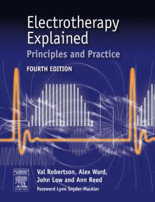 Alex Ward, Val Robertson, John Low, Ann Reed - Electrotherapy Explained, Häftad