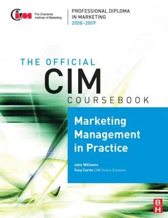 Tony Curtis, John Williams - CIM Coursebook 08/09 Marketing Management in Practice, Häftad