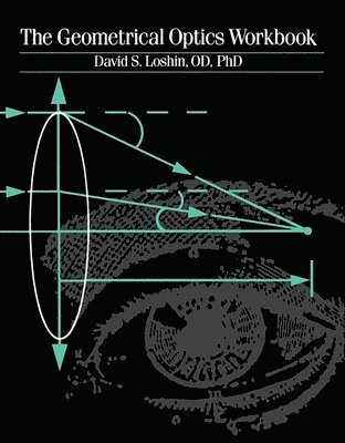 David S. Loshin - The Geometrical Optics Workbook, Häftad