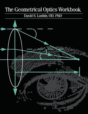 The Geometrical Optics Workbook 1