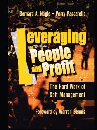 Bernard Nagle, Perry Pascarella, Warren G Bennis - Leveraging People and Profit, Häftad