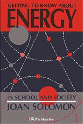 Joan Solomon - Getting To Know About Energy In School And Society, Häftad