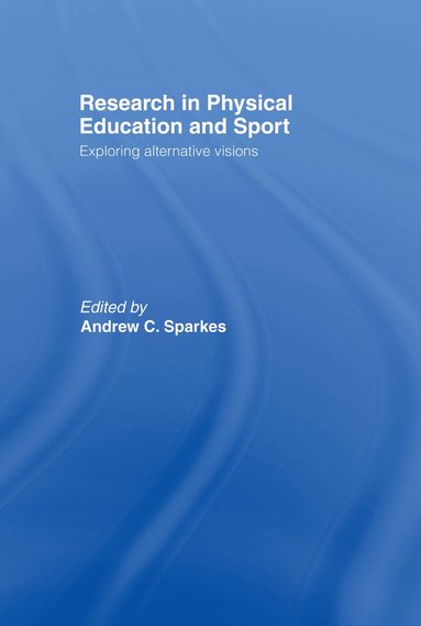 Andrew Sparkes - Research In Physical Educ.& Sp, Inbunden
