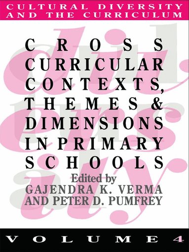 Gajendra K. Verma - Cross Curricular Contexts, Themes And Dimensions In Primary Schools, Inbunden