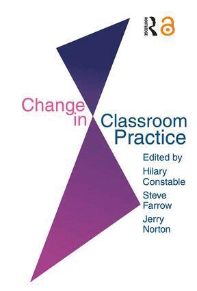 Steve Farrow, Jerry Norton, Hilary Constable - Change In Classroom Practice, Inbunden