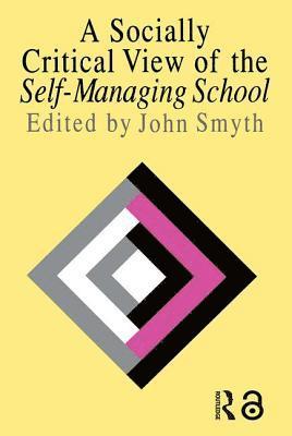A Socially Critical View Of The Self-Managing School 1