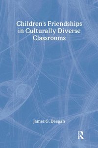 bokomslag Children's Friendships In Culturally Diverse Classrooms