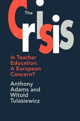 Anthony Adams, Witold Tulasiewicz - The Crisis In Teacher Education, Häftad