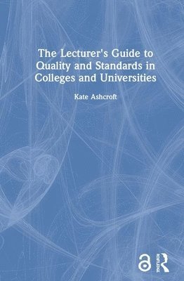 bokomslag Lecturer's Guide To Quality And Standards In Colleges And Universities