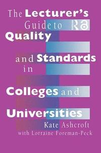 bokomslag The Lecturer's Guide to Quality and Standards in Colleges and Universities