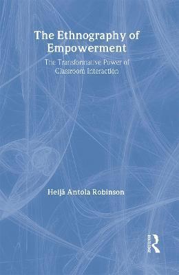 bokomslag The Ethnography Of Empowerment: The Transformative Power Of Classroom interaction