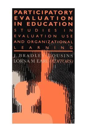 Lorna M. Earl, J. Bradley Cousins - Participatory Evaluation In Education, Häftad