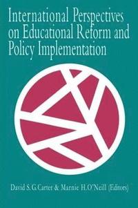 bokomslag International Perspectives On Educational Reform And Policy Implementation