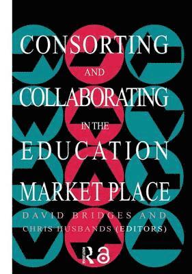 Consorting And Collaborating In The Education Market Place 1