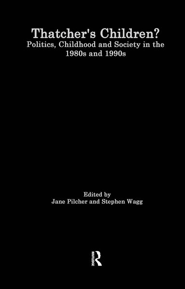 Jane Pilcher, Stephen Wagg - Thatcher's Children?, Inbunden