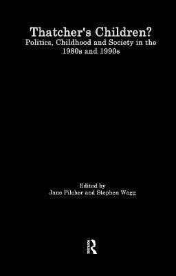 Jane Pilcher, Stephen Wagg, UK) Wagg, Stephen (Leeds Beckett University, Dr Jane Pilcher - Thatcher's Children?, Inbunden