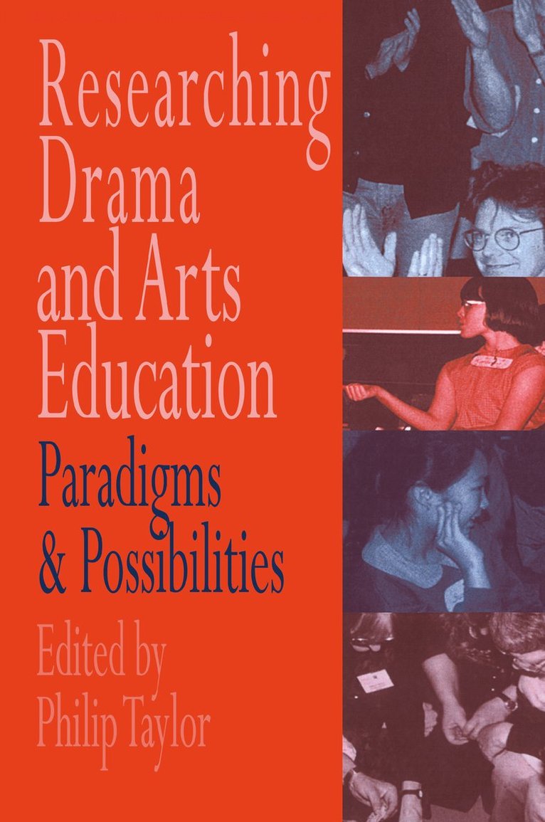 Edited by Philip Taylor., Edited by Philip Taylor - Researching drama and arts education, Inbunden