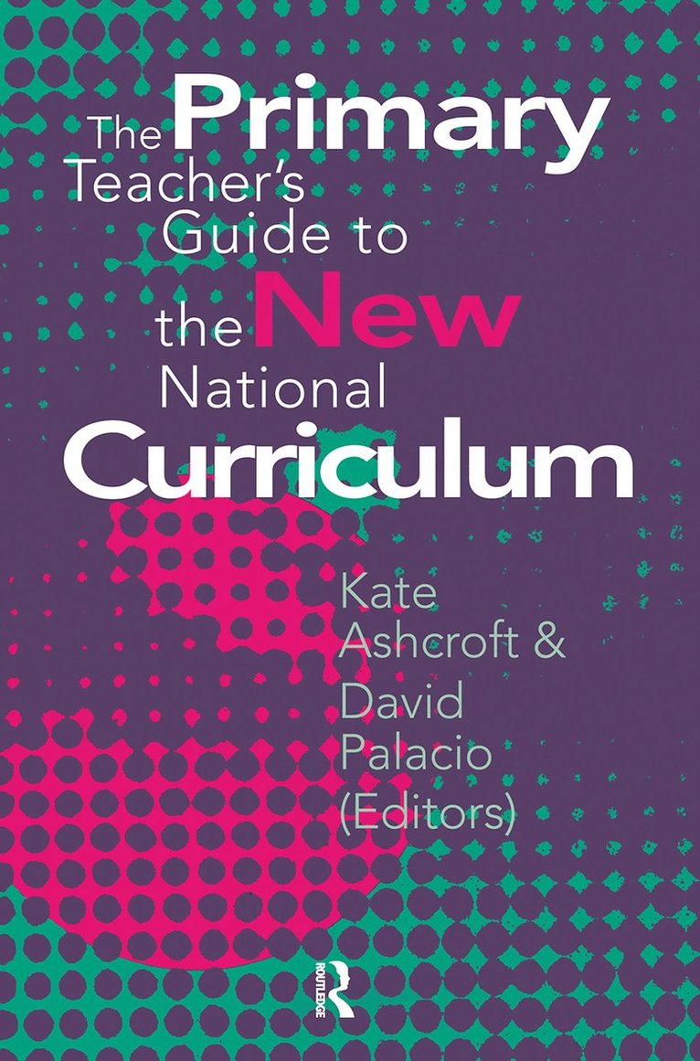 Kate Ashcroft, Professor Kate Ashcroft, David Palacio - Primary Teacher's Guide To The New National Curriculum, Häftad