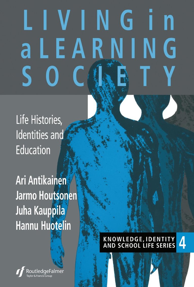 Ari Antikainen, Jarmo Houtsonen, Juha Kauppila, Hannu Huotelin - Living In A Learning Society, Inbunden