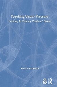 bokomslag Teaching Under Pressure