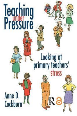 Anne Cockburn - Teaching Under Pressure, Häftad