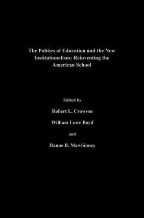 William Lowe Boyd, Robert L. Crowson, Hanne M. Mawhinney - Politics Of Education And The New Institutionalism, Inbunden