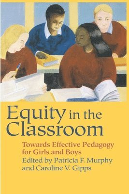 Caroline V. Gipps, Patricia F. Murphy - Equity in the Classroom, Häftad