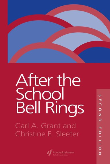 Carl Grant Hoefs-Bascom, Christine E. Sleeter - After The School Bell Rings, Inbunden