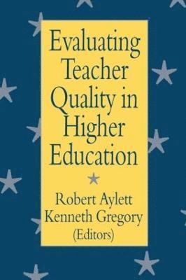 Evaluating Teacher Quality in Higher Education