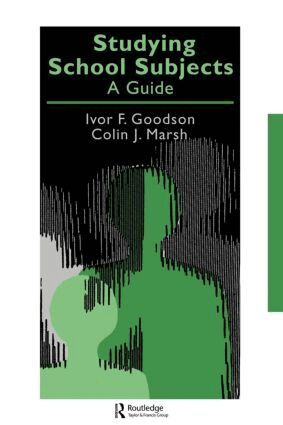 Ivor F. Goodson, Colin J. Marsh - Studying School Subjects, Häftad