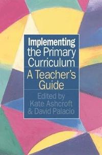 bokomslag Implementing the Primary Curriculum