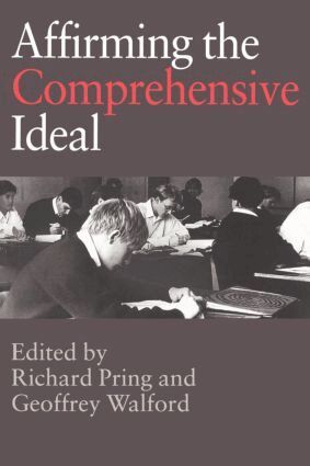 Richard Pring, Geoffrey Walford - Affirming the Comprehensive Ideal, Häftad