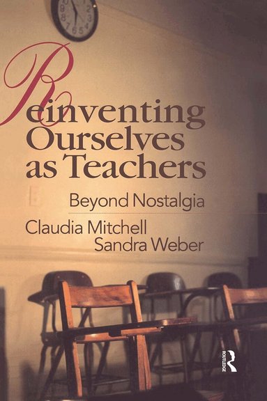 Claudia Mitchell, Sandra Weber - Reinventing Ourselves as Teachers, Häftad