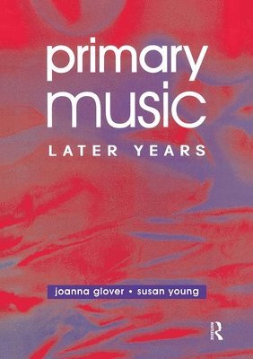 bokomslag Primary Music: Later Years