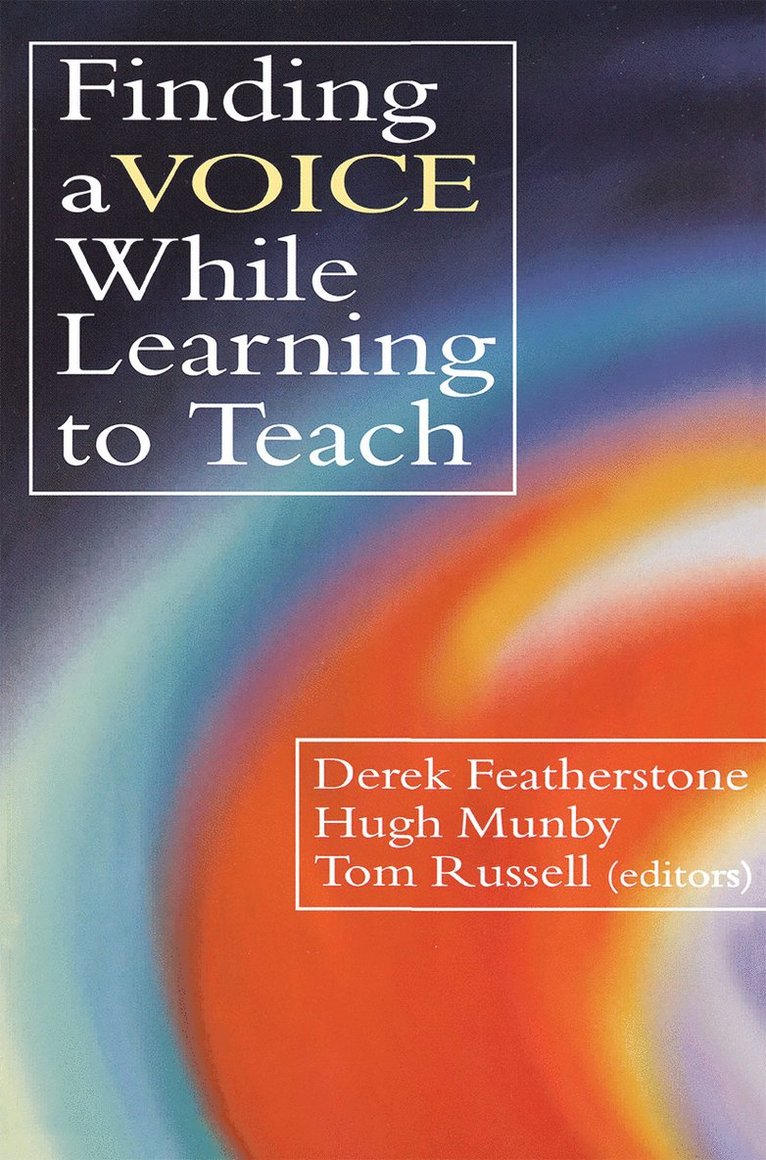 Derek Featherstone, Hugh Munby, Tom Russell - Finding a Voice While Learning to Teach, Häftad