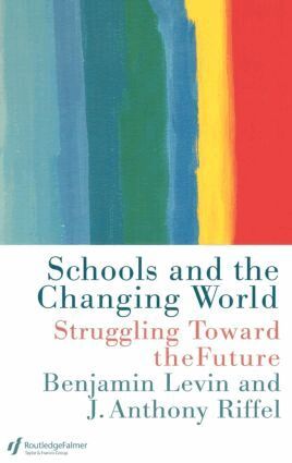 Benjamin Levin, Anthony Riffel - Schools and the Changing World, Inbunden