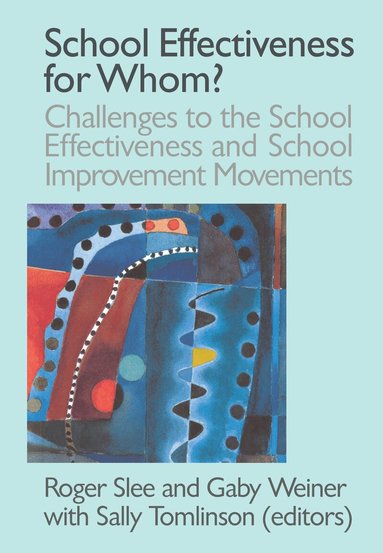 Roger Slee, Sally Tomlinson, Gaby Weiner - School Effectiveness for Whom?, Inbunden