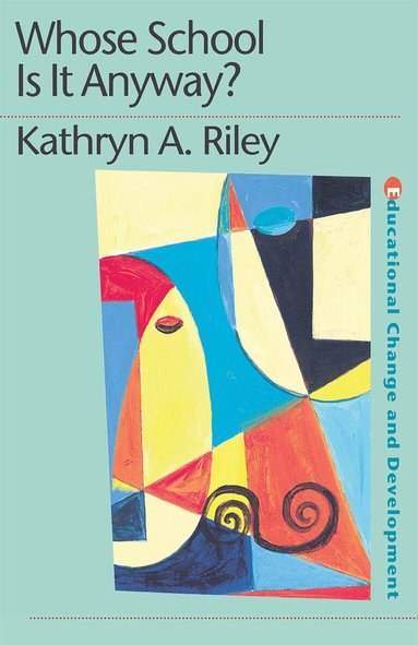 Kathryn Riley - Whose School is it Anyway?, Häftad